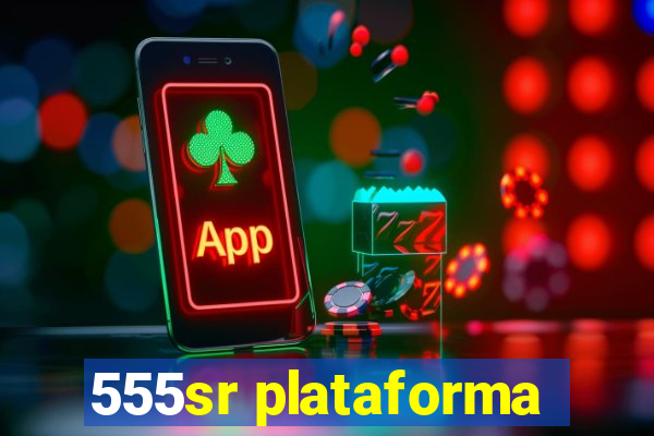 555sr plataforma